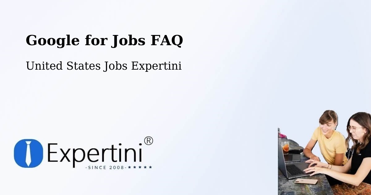 Google for Jobs FAQ - United States Jobs Expertini